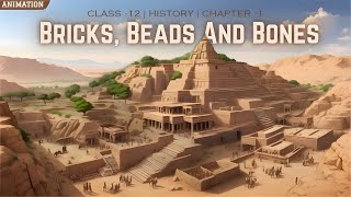 Bricks Beads And Bones In Animation  Class 12 History Chapter 1 [upl. by Ormand]