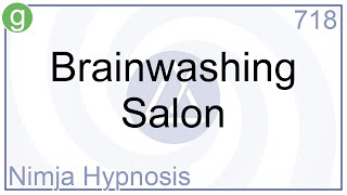 Brainwashing Salon  Hypnosis [upl. by Apfelstadt]