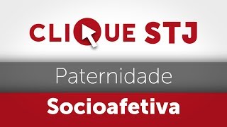 Clique STJ  Paternidade Socioafetiva 05102018 [upl. by Markowitz]