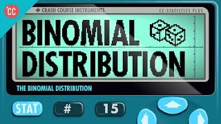 The Binomial Distribution Crash Course Statistics 15 [upl. by Roderica]