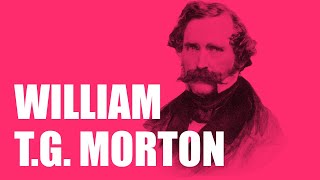 William TG Morton Biography [upl. by Bartle540]