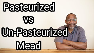 Pasteurized vs UnPasteurized Mead [upl. by Giacopo869]