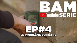 BAM YOUTUBE SERIE EP4  LE PROBLÈME DU MÈTRE [upl. by Hare]