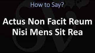 How to Pronounce Actus Non Facit Reum Nisi Mens Sit Rea CORRECTLY [upl. by Anohsal20]