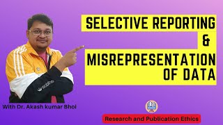 Selective Reporting amp Misrepresentation of Data  eSupport for Research  2022  Dr Akash Bhoi [upl. by Asilat237]