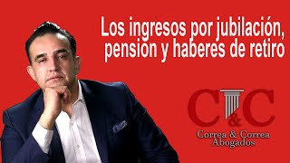 Los ingresos por jubilación pensión y haberes de retiro [upl. by Roderich]