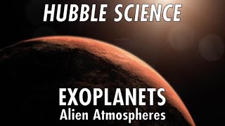 Hubble Science Exoplanets Alien Atmospheres [upl. by Farver]