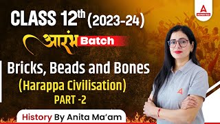 Class 12 History Chapter 1  Bricks Beads and Bones  Harappa Civilization  Part 2 [upl. by Dreyer473]