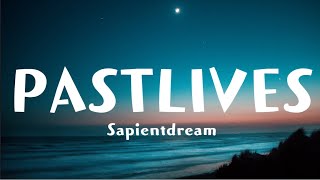 Sapientdream  PAST LIVES Lyrics 1 Hour [upl. by Nivlen]