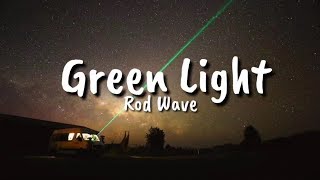 Rod Wave  Green Light Lyrics [upl. by Trumaine747]