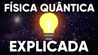 Física Quântica EXPLICADA [upl. by Beryle447]