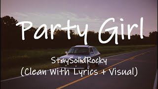 StaySolidRocky  Party Girl TikTok Clean With Lyrics Visual [upl. by Akili820]