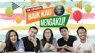 Baik Kau Mengaku 100K SPECIAL EDITION [upl. by Ruby]