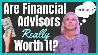 Are Financial Advisors Worth It  Wealth Managers  MUST Ask Question [upl. by Ennovehc666]