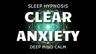 Sleep Hypnosis for Clearing Subconscious Anxiety  Ultra Deep Mind Calm [upl. by Dadirac214]