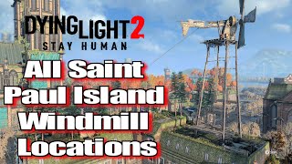 Dying Light 2 Saint Paul Island Windmill Locations Guide [upl. by Yran]