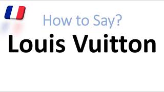 How to Say Louis Vuitton Correctly French Pronunciation Native Speaker [upl. by Elyak26]