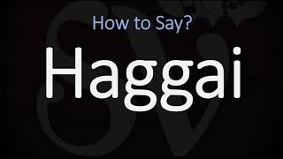 How to Pronounce Haggai CORRECTLY [upl. by Eelasor]