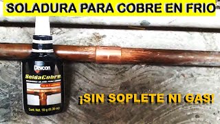 ¡SOLDADURA EN FRIO PARA TUBOS DE COBRE¡NUEVO INVENTO [upl. by Arriaes565]