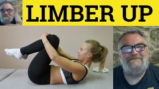 🔵 Limber Up  Limbered Up Meaning  Limbering Up Examples  Limber Up English Phrasal Verbs [upl. by Eelitan287]