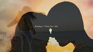 Roudeep  I Need You  Mix  Unreleased [upl. by Fiel901]