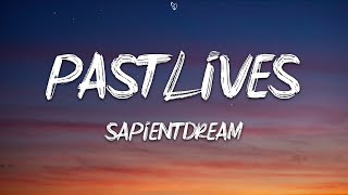 sapientdream  Pastlives Lyrics [upl. by Byrle492]