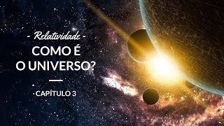 Relatividade  Como é o universo  Astronomia 3 [upl. by Othella]