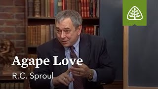 Agape Love Loved by God with RC Sproul [upl. by Rebane991]