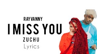 Rayvanny  I Miss You Ft Zuchu Lyrics [upl. by Ahtel]