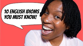 10 ENGLISH IDIOMS YOU MUST KNOW  ENGLISH IDIOMS AND PHRASES [upl. by Cam]