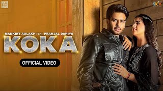 KOKA Official Video Mankirt Aulakh  Simar Kaur  Pranjal Dahiya  Punjabi Song 2023 [upl. by Giamo]