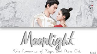 Moonlight  The Romance of Tiger and Rose Ost 传闻中的陈芊芊 Ost ChinesePinyinEnglish lyrics [upl. by Aidole508]