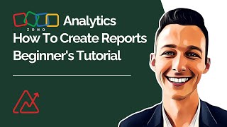 Zoho Analytics How To Create Reports Beginners Tutorial [upl. by Nonnad]