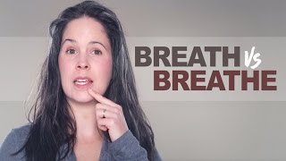 Breath vs Breathe – Pronunciation and Grammar [upl. by Mccormac695]