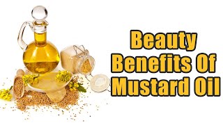 Beauty Benefits Of Mustard Oil You Didnt Know  Boldsky [upl. by Ydaj]