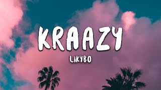 Likybo  Kraazy Lyrics [upl. by Nawat]