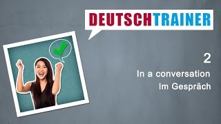 German for beginners A1A2  Deutschtrainer In a conversation [upl. by Rosita591]