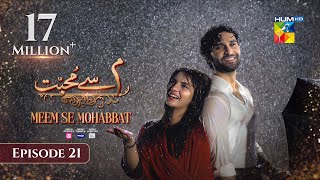 Meem Se Mohabbat  Episode 21 CC 26th Feb 2025  Sponsored By foodpanda Master Paints Skin White [upl. by Eelnyl]