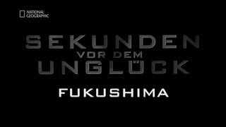 52  Sekunden vor dem Unglück  Fukushima [upl. by Shrier]